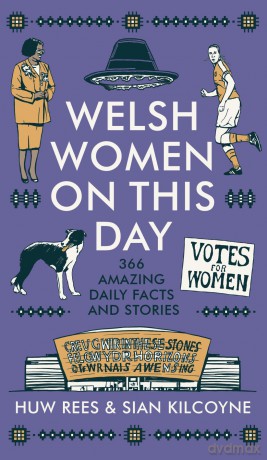 Welsh Women on This Day: 366 Amazing Daily Facts and Stories [KSIĄŻKA]