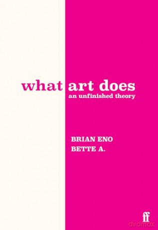 What Art Does: An Unfinished Theory [KSIĄŻKA]