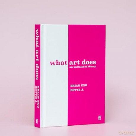 What Art Does: An Unfinished Theory [KSIĄŻKA]