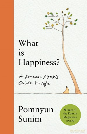 What Is Happiness: A Monk's Guide to a Happy Life [KSIĄŻKA]