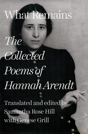 What Remains: The Collected Poems of Hannah Arendt [KSIĄŻKA]