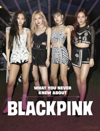 What You Never Knew About Blackpink [KSIĄŻKA]