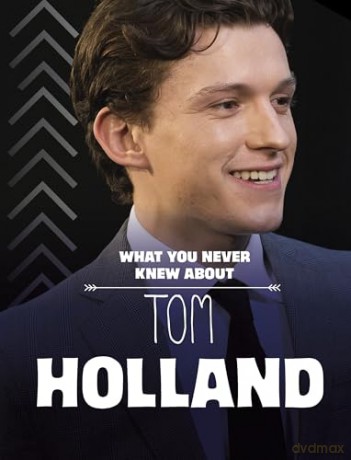 What You Never Knew About Tom Holland [KSIĄŻKA]