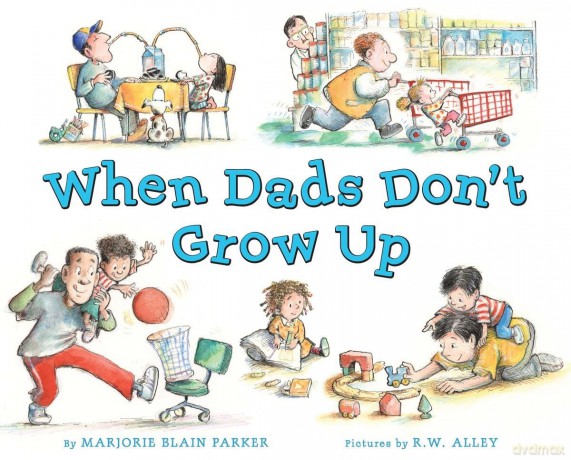 When Dads Don't Grow Up [KSIĄŻKA]