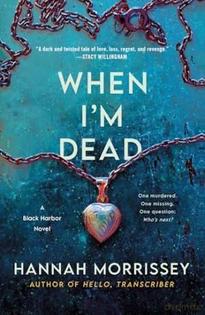 When I'm Dead: A Black Harbor Novel: 3 [KSIĄŻKA]