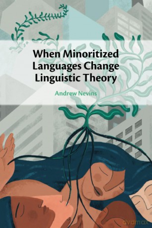 When Minoritized Languages Change Linguistic Theory [KSIĄŻKA]