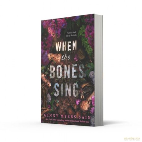 When the Bones Sing: New for 2025 a gripping supernatural YA thriller from the New York Times bestselling author of Dark and Shallow Lies [KSIĄŻKA]