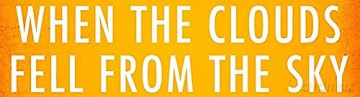 When the Clouds Fell from the Sky: A Daughter's Search for Her Father in the Killing Fields of Cambodia [KSIĄŻKA]