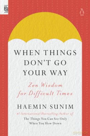 When Things Dont Go Your Way: Zen Wisdom for Difficult Times [KSIĄŻKA]