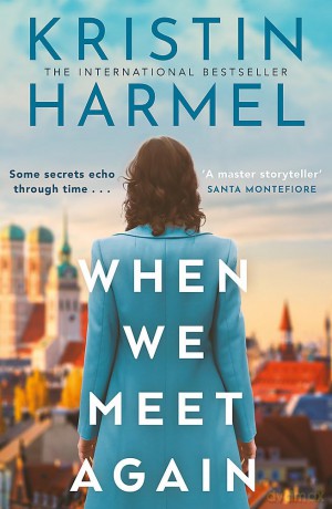 When We Meet Again: A sweeping and heart-breaking WW2 novel from a New York Times bestselling author [KSIĄŻKA]