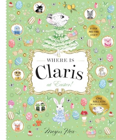 Where Is Claris at Easter!: Claris: A Look-And-Find Story! [KSIĄŻKA]