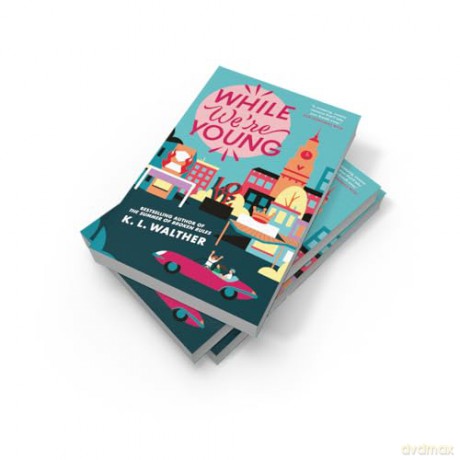 While We're Young: a brand new contemporary romance from the NYT bestselling author of the TikTok sensation The Summer of Broken Rules [KSIĄŻKA]