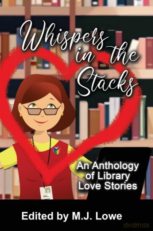 Whispers in the Stacks: An Anthology of Library Love Stories [KSIĄŻKA]