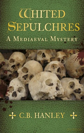 Whited Sepulchres: A Mediaeval Mystery [KSIĄŻKA]