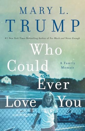 Who Could Ever Love You: A Family Memoir [KSIĄŻKA]