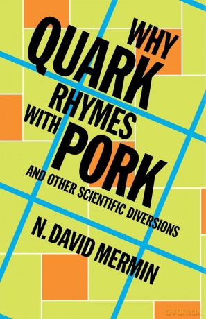 Why Quark Rhymes with Pork: And Other Scientific Diversions [KSIĄŻKA]