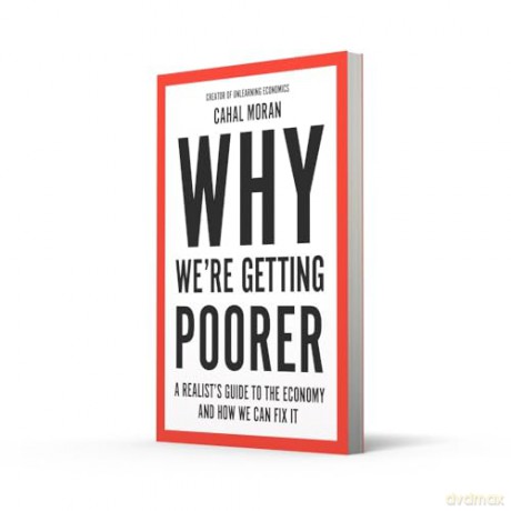 Why We're Getting Poorer: An insider's guide to our economy, from the bestelling author and creator of Unlearning Economics [KSIĄŻKA]