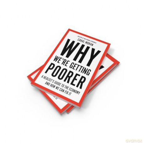 Why We're Getting Poorer: An insider's guide to our economy, from the bestelling author and creator of Unlearning Economics [KSIĄŻKA]
