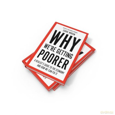 Why We're Getting Poorer: An insider's guide to our economy, from the bestelling author and creator of Unlearning Economics [KSIĄŻKA]