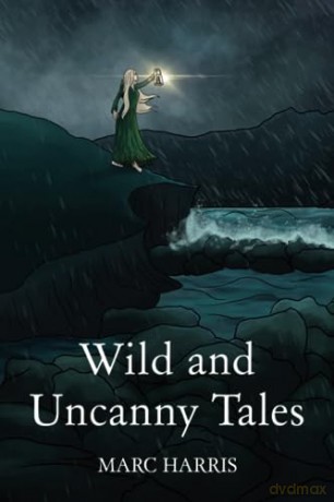 Wild and Uncanny Tales [KSIĄŻKA]