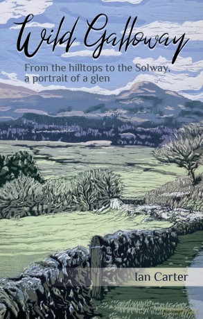 Wild Galloway: From the hilltops to the Solway, a portrait of a glen [KSIĄŻKA]