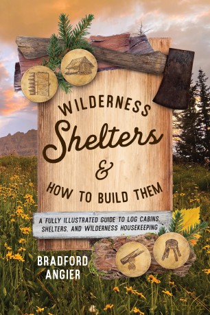 Wilderness Shelters and How to Build Them: A Fully Illustrated Guide to Log Cabins, Shelters, and Wilderness Housekeeping [KSIĄŻKA]