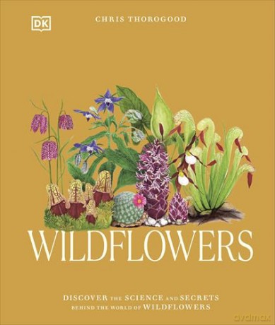 Wildflowers: Discover the Science and Secrets Behind the World of Wildflowers [KSIĄŻKA]
