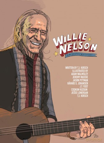 Willie Nelson: A Graphic Biography: A Graphic History [KOMIKS]