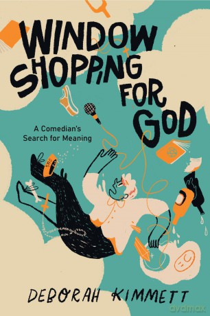 Window Shopping for God: A Comedian's Search for Meaning [KSIĄŻKA]