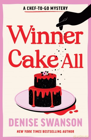 Winner Cake All: A Delicious Culinary Cosy Crime Mystery [KSIĄŻKA]