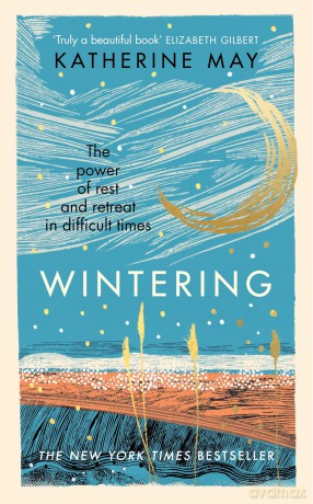 Wintering: The life-changing Sunday Times bestseller [KSIĄŻKA]