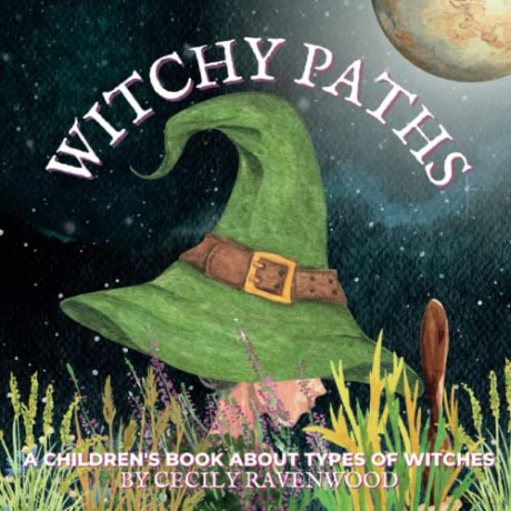 Witchy Paths: A Children's Book About Types of Witches [KSIĄŻKA]