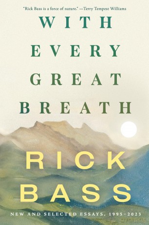 With Every Great Breath: New and Selected Essays, 1995-2023 [KSIĄŻKA]