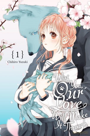 With You, Our Love Will Make It Through, Vol. 1: Volume 1 [KOMIKS]