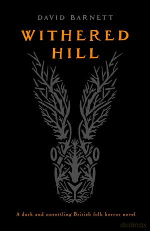 Withered Hill: A dark and unsettling British folk horror novel [KSIĄŻKA]