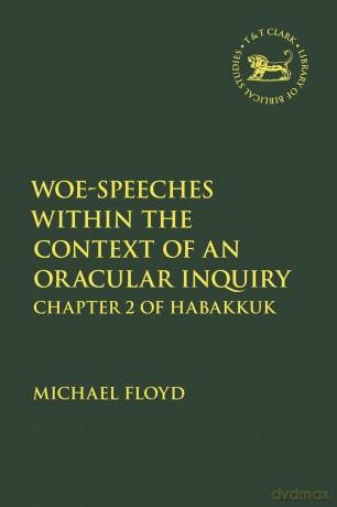 Woe-Speeches within the Context of an Oracular Inquiry: Chapter 2 of Habakkuk [KSIĄŻKA]