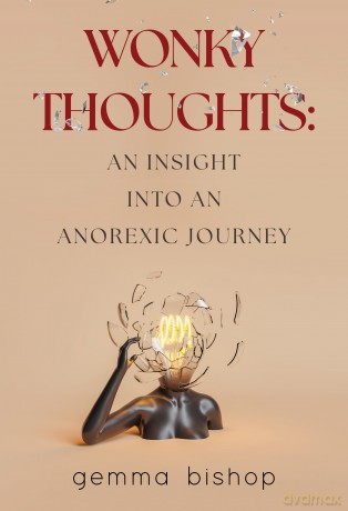 Wonky Thoughts: An Insight into an Anorexic Journey [KSIĄŻKA]