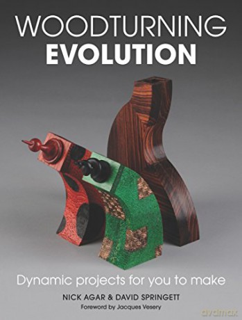 Woodturning Evolution: Dynamic Projects for You to Make [KSIĄŻKA]