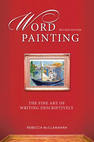 Word Painting Revised Edition: The Fine Art of Writing Descriptively [KSIĄŻKA]