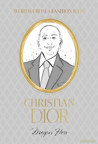 Words from a Fashion Icon: Christian Dior [KSIĄŻKA]