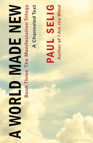 World Made New: A Channeled Text: [KSIĄŻKA]