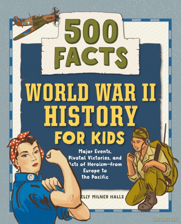 World War II History for Kids: 500 Facts [KSIĄŻKA]