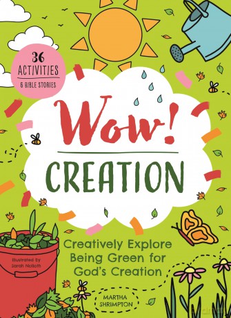 Wow! Creation: Creatively Explore Being Green for God's Creation [KSIĄŻKA]