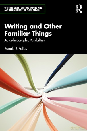 Writing and Other Familiar Things: Autoethnographic Possibilities [KSIĄŻKA]