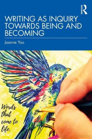 Writing as Inquiry Towards Being and Becoming [KSIĄŻKA]