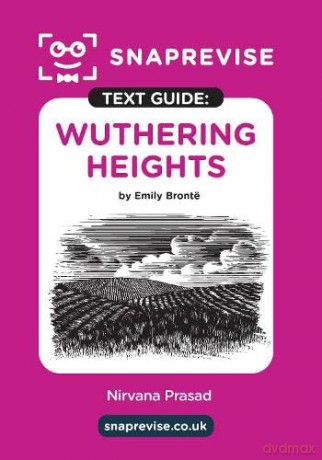 Wuthering Heights Text Guide: English Literature Revision Book | Includes Analysis, Key Quotes, Character Insights, and Sample Essays for Top Grades [KSIĄŻKA]