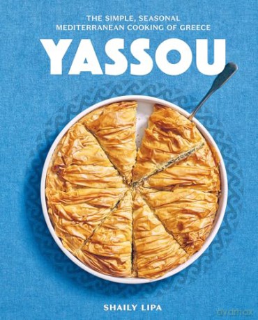 Yassou: The Simple, Seasonal Mediterranean Cooking of Greece [KSIĄŻKA]