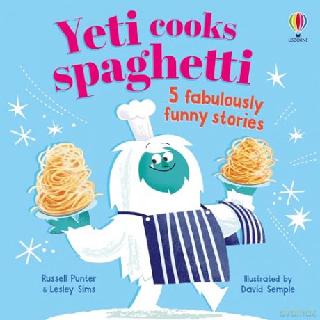 Yeti cooks spaghetti and other stories [KSIĄŻKA]