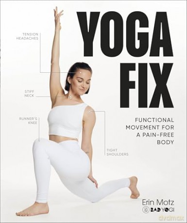Yoga Fix: Functional Movement for a Pain-Free Body [KSIĄŻKA]