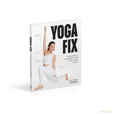 Yoga Fix: Functional Movement for a Pain-Free Body [KSIĄŻKA]